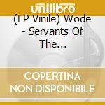(LP Vinile) Wode - Servants Of The Countercosmos lp vinile di Wode