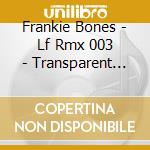 Frankie Bones - Lf Rmx 003 - Transparent Edition cd