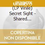 (LP Vinile) Secret Sight - Shared Loneliness vinile