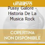 Pussy Galore - Historia De La Musica Rock cd