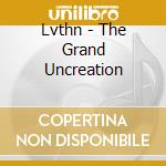 Lvthn - The Grand Uncreation cd