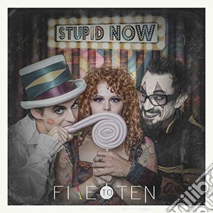 Five To Ten - Stupid Now cd musicale di Five To Ten