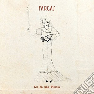 Fargas - Lei Ha Una Pistola cd musicale di Fargas