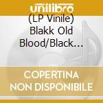 (LP Vinile) Blakk Old Blood/Black Devotion - Split vinile