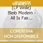 (LP Vinile) Bleib Modern - All Is Fair In Love And War (Black) vinile