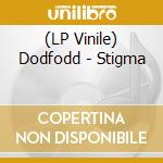 (LP Vinile) Dodfodd - Stigma vinile