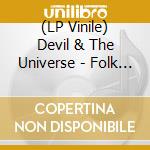(LP Vinile) Devil & The Universe - Folk Horro (2 Lp) vinile