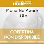 Mono No Aware - Oto cd musicale di Mono no aware