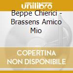 Beppe Chierici - Brassens Amico Mio cd