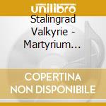 Stalingrad Valkyrie - Martyrium Europae cd
