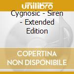 Cygnosic - Siren - Extended Edition cd