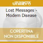 Lost Messages - Modern Disease cd musicale