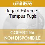 Regard Extreme - Tempus Fugit cd musicale