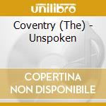 Coventry (The) - Unspoken cd musicale