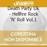 Death Party Uk - Hellfire Rock 'N' Roll Vol.1 cd musicale