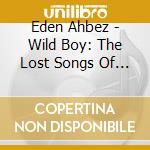 Eden Ahbez - Wild Boy: The Lost Songs Of Eden Ahbez cd