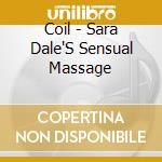 Coil - Sara Dale'S Sensual Massage cd
