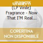 (LP Vinile) Fragrance - Now That I'M Real - Sea Blue/Black vinile