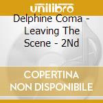 Delphine Coma - Leaving The Scene - 2Nd cd
