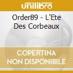 Order89 - L'Ete Des Corbeaux cd