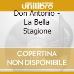 Don Antonio - La Bella Stagione cd