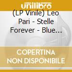 (LP Vinile) Leo Pari - Stelle Forever - Blue Edition vinile