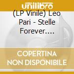 (LP Vinile) Leo Pari - Stelle Forever. Bundle (Coloured) (Lp+Cd) vinile
