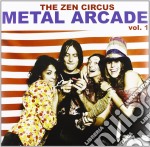 Zen Circus - Metal Arcade