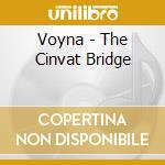 Voyna - The Cinvat Bridge cd