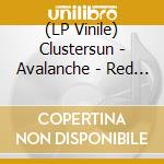 (LP Vinile) Clustersun - Avalanche - Red Edition vinile