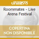 Roommates - Live Arena Festival cd