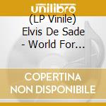 (LP Vinile) Elvis De Sade - World For Us vinile