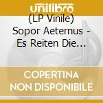 (LP Vinile) Sopor Aeternus - Es Reiten Die Toten So Schnell vinile