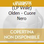 (LP Vinile) Olden - Cuore Nero vinile