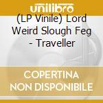 (LP Vinile) Lord Weird Slough Feg - Traveller vinile