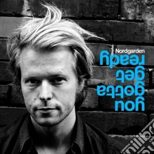 Nordgarden - You Gotta Get Ready cd musicale di Nordgarden