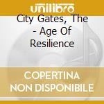 City Gates, The - Age Of Resilience cd