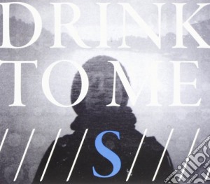 Drink To Me - S cd musicale di Drink to me