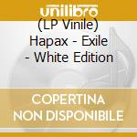 (LP Vinile) Hapax - Exile - White Edition vinile