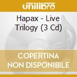 Hapax - Live Trilogy (3 Cd) cd