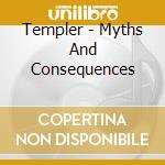 Templer - Myths And Consequences cd