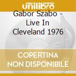 Gabor Szabo - Live In Cleveland 1976 cd