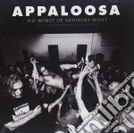 Appaloosa - The Worst Of Saturday Night