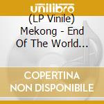 (LP Vinile) Mekong - End Of The World - Transparent vinile