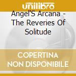 Angel'S Arcana - The Reveries Of Solitude cd