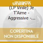 (LP Vinile) Je T'Aime - Aggressive - Turquoise Vinyl vinile