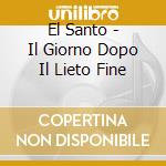 El Santo - Il Giorno Dopo Il Lieto Fine cd