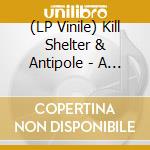 (LP Vinile) Kill Shelter & Antipole - A Hanuted Place - Violet Edition vinile