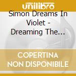 Simon Dreams In Violet - Dreaming The Lost 1992-1996 Vol. Ii cd
