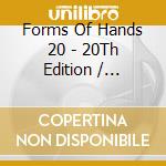 Forms Of Hands 20 - 20Th Edition / Various cd